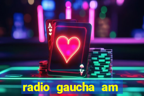 radio gaucha am 600 porto alegre rs